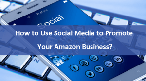 Use Social Media for Amazon Products